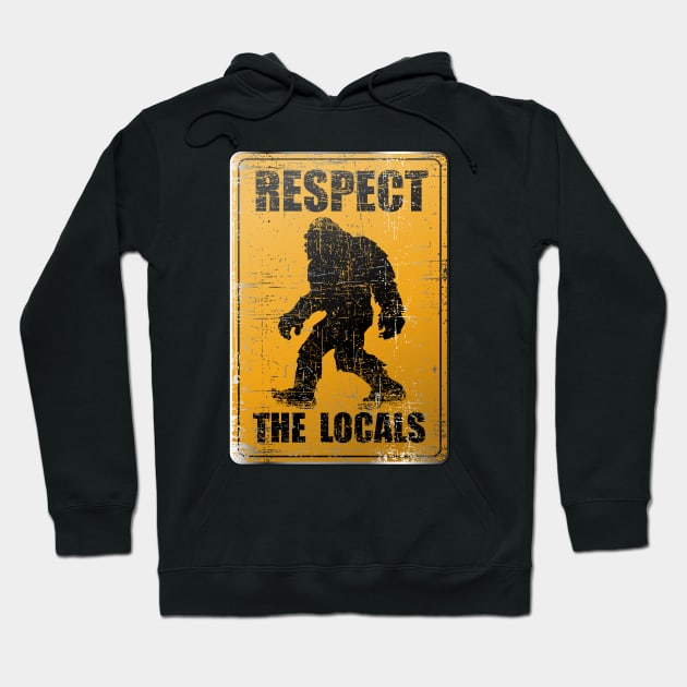 Bigfoot, sasquatch, Respect the Locals Hoodie by HEJK81